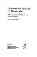 Quincentennial essays on St. Thomas More : selected papers from the Thomas More College conference