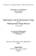 Shakespeare and the Renaissance stage to 1616 : Shakespearean stage history 1616 to 1998 : an annotated bibliography of Shakespeare studies, 1576-1998