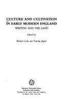 Culture and cultivation in early modern England : writing and the land