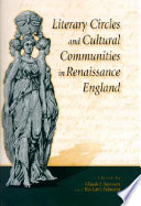 Literary circles and cultural communities in Renaissance England