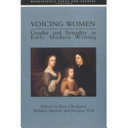 Voicing women : gender and sexuality in early modern writing