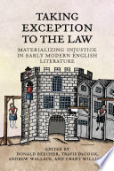 Taking exception to the law : materializing injustice in early modern English literature