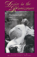 Desire in the Renaissance : psychoanalysis and literature