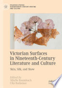 Victorian surfaces in nineteenth-century literature and culture : skin, silk and show