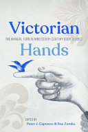 Victorian hands : the manual turn in nineteenth-century body studies