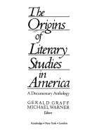 The Origins of literary studies in America : a documentary anthology