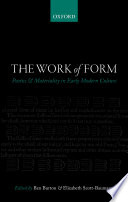 The work of form : poetics and materiality in early modern culture /
