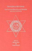 Deviceful settings : the English Renaissance emblem and its contexts : selected papers from the Third International Emblem Conference, Pittsburgh, 1993