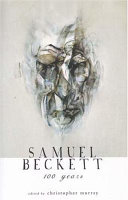Samuel Beckett : 100 years : centenary essays