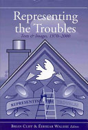 Representing the Troubles: texts and images, 1970-2000