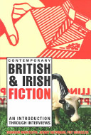 Contemporary British & Irish fiction : an introduction through interviews