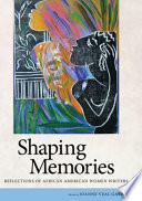 Shaping memories : reflections of African American women writers