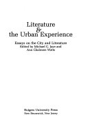 Literature & the urban experience : essays on the city and literature