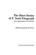 The Short stories of F. Scott Fitzgerald : new approaches in criticism