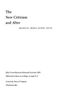 The New criticism and after : [lectures] delivered at Kenyon College, April 3-5, 1975