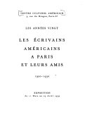 Les années vingt; les écrivains américains a Paris et leurs amis, 1920-1930.  Exposition du 11 mars au 25 avril 1959.