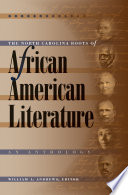 The North Carolina roots of African American literature : an anthology