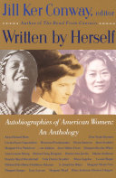 Written by herself : autobiographies of American women :an anthology