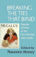 Breaking the ties that bind : popular stories of the new woman, 1915-1930