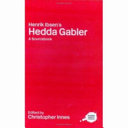 Henrik Ibsen's Hedda Gabler : a sourcebook