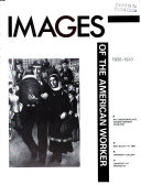 Images of the American worker 1930-1940 : an undergraduate honors seminar exhibition, May 26-July 10, 1983, University Gallery, University of Minnesota.