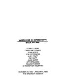 Working in Brooklyn : sculpture : Donald Lipski, Chris MacDonald, John Monti, Tom Otterness, Judy Pfaff, Ray Rapp, Alan Saret, Art Spellings, William Tucker, Christopher Wilmarth, October 18, 1985-January 6, 1986, the Brooklyn Museum.