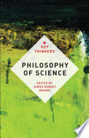 Philosophy of science : the key thinkers