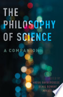 The philosophy of science : a companion