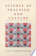 Science as practice and culture