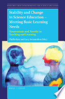 Stability and change in science education-- meeting basic learning needs : homeostasis and novelty in teaching and learning