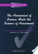 The Assessment of Science Meets the Science of Assessment : Summary of a Workshop.