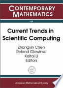 Current trends in scientific computing : ICM 2002 Beijing Satellite Conference on Scientific Computing, August 15-18, 2002, Xi'an Jiaotong University, Xi'an, China