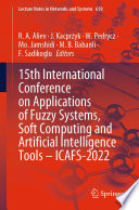 15th International Conference on Applications of Fuzzy Systems, Soft Computing and Artificial Intelligence Tools -- ICAFS-2022