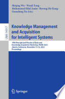 Knowledge management and acquisition for intelligent systems : 19th Principle and Practice of Data and Knowledge Acquisition Workshop, PKAW 2023, Jakarta, Indonesia, November 15-16, 2023, Proceedings