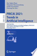 PRICAI 2021 : trends in artificial intelligence : 18th Pacific Rim International Conference on Artificial Intelligence, PRICAI 2021, Hanoi, Vietnam, November 8-12, 2021 : proceedings. Part II