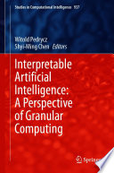 Interpretable artificial intelligence : a perspective of granular computing