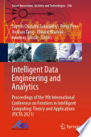 Intelligent data engineering and analytics : proceedings of the 9th International Conference on Frontiers in Intelligent Computing: Theory and Applications (FICTA 2021)