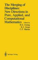 The Merging of disciplines : new directions in pure, applied, and computational mathematics : proceedings of a symposium held in honor of Gail S. Young at the University of Wyoming, August 8-10, 1985
