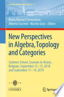 New perspectives in algebra, topology and categories : Summer School, Louvain-la-Neuve, Belgium, September 12-15, 2018 and September 11-14, 2019