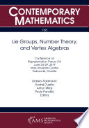 Lie groups, number theory, and vertex algebras : conference on Representation Theory XVI, June 24-29, 2019, Inter-University Center, Dubrovnik, Croatia /