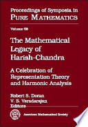 The mathematical legacy of Harish-Chandra : a celebration of representation theory and harmonic analysis : an AMS special session honoring the memory of Harish-Chandra, January 9-10, 1998, Baltimore, Maryland