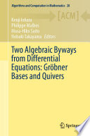 Two algebraic byways from differential equations : Gröbner bases and quivers