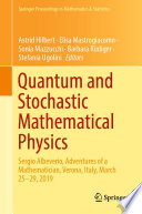 Quantum and stochastic mathematical physics : Sergio Albeverio, adventures of a mathematician, Verona, Italy, March 25-29, 2019