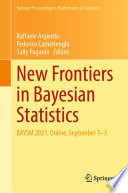 New frontiers in Bayesian statistics : BAYSM 2021, online, September 1-3