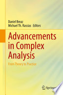 Advancements in complex analysis : from theory to practice