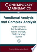 Functional analysis and complex analysis : Functional Analysis and Complex Analysis, September 17-21, 2007, Sabanci University, Istanbul, Turkey