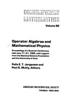 Operator algebras and mathematical physics : proceedings of a summer conference held June 17-21, 1985 with support from the National Science Foundation and the University of Iowa