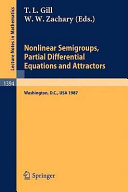 Nonlinear semigroups, partial differential equations, and attractors : proceedings of a symposium held in Washington, D.C., August 3- 7, 1987