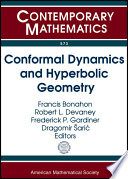 Conformal dynamics and hyperbolic geometry : conference on conformal dynamics and hyperbolic geometry in honor of Linda Keen's 70th birthday, Graduate School and University Center of CUNY, New York, NY, October 21-23, 2010