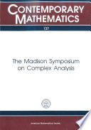 The Madison Symposium on Complex Analysis : proceedings of the Symposium on Complex Analysis held June 2-7, 1991 at the University of Wisconsin-Madison